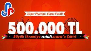 Süper Piyango'da 500 bin TL, Misli.com üyesine çıktı! Yeni biletler burada...