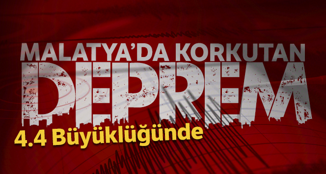 Son Depremler: Malatya’da 4.4 büyüklüğünde deprem