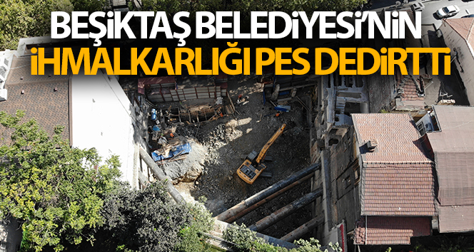 Beşiktaş Belediyesi’nin ihmalkarlığı pes dedirtti